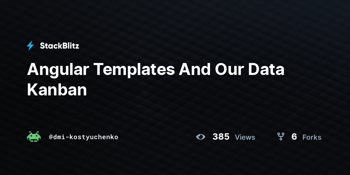 Angular Templates And Our Data Kanban - StackBlitz