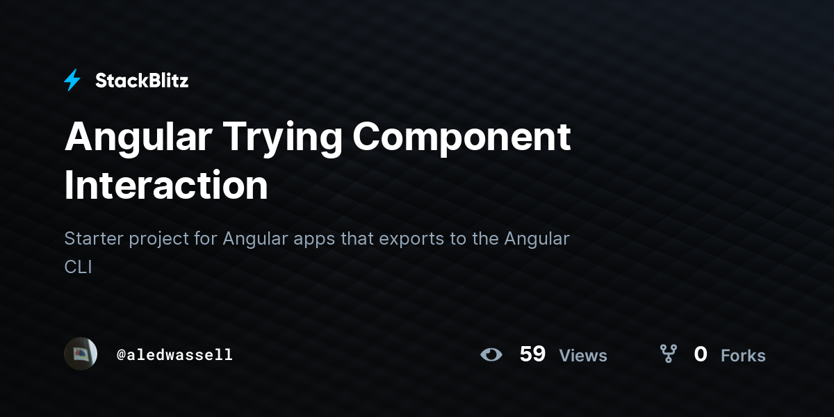 Angular Trying Component Interaction - StackBlitz