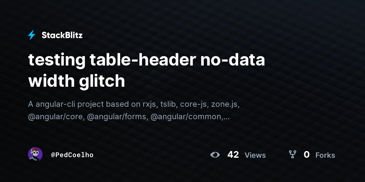 testing table-header no-data width glitch - StackBlitz