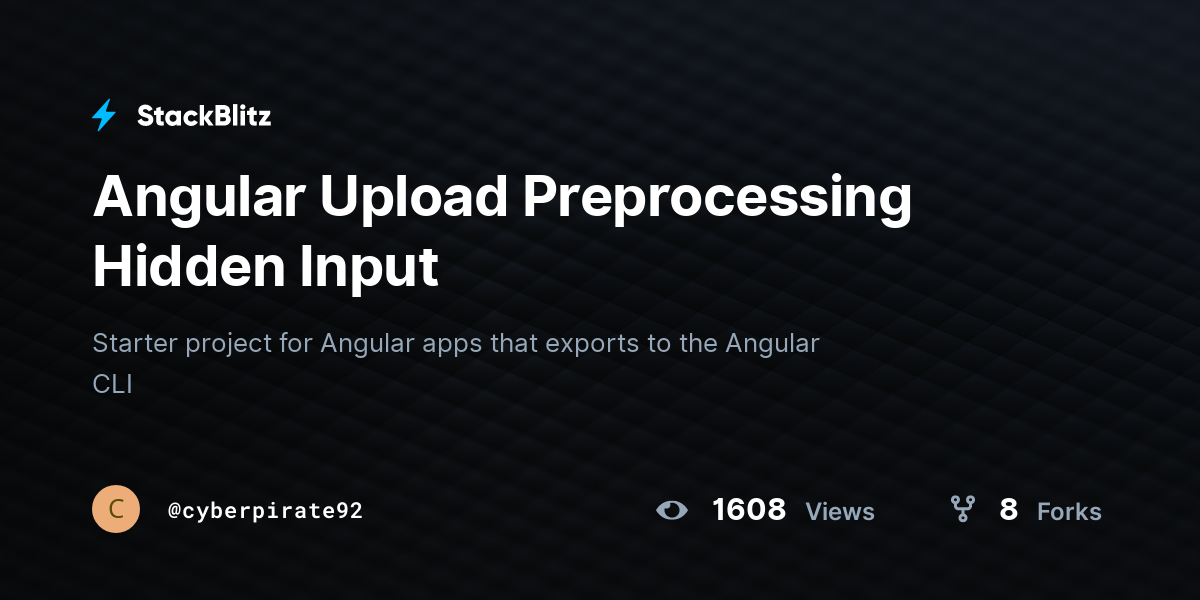 Angular Upload Preprocessing Hidden Input - StackBlitz