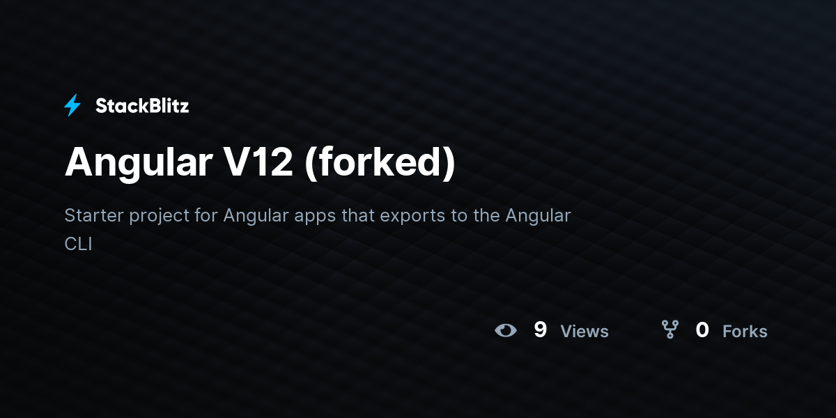 Angular V12 (forked) - StackBlitz