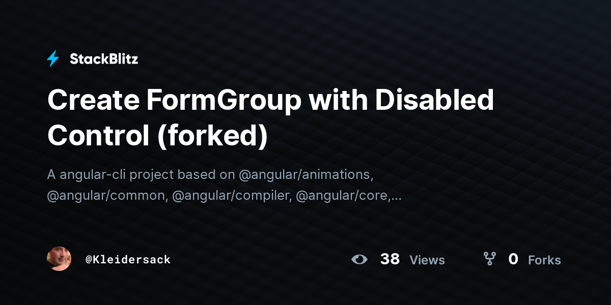 Create FormGroup with Disabled Control (forked) - StackBlitz
