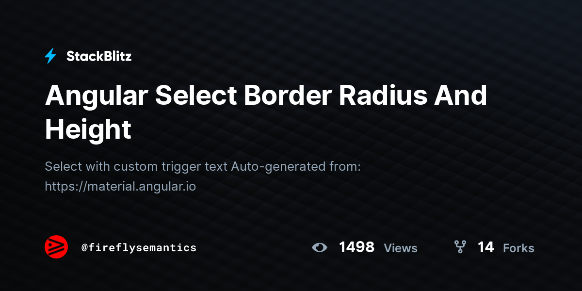 Angular Select Border Radius And Height - StackBlitz