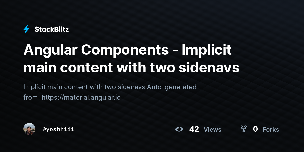 Angular Components - Implicit main content with two sidenavs - StackBlitz