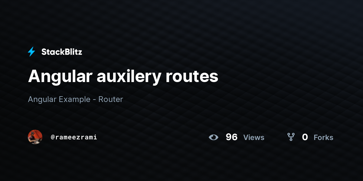 Angular auxilery routes - StackBlitz