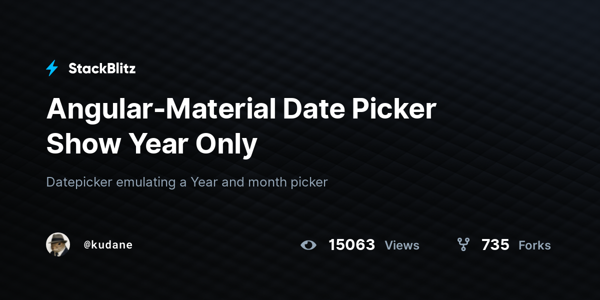 AngularMaterial Date Picker Show Year Only StackBlitz