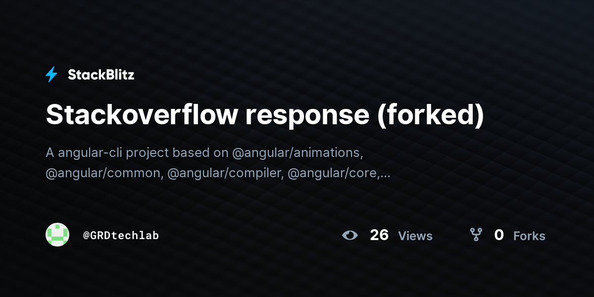Stackoverflow response (forked) - StackBlitz