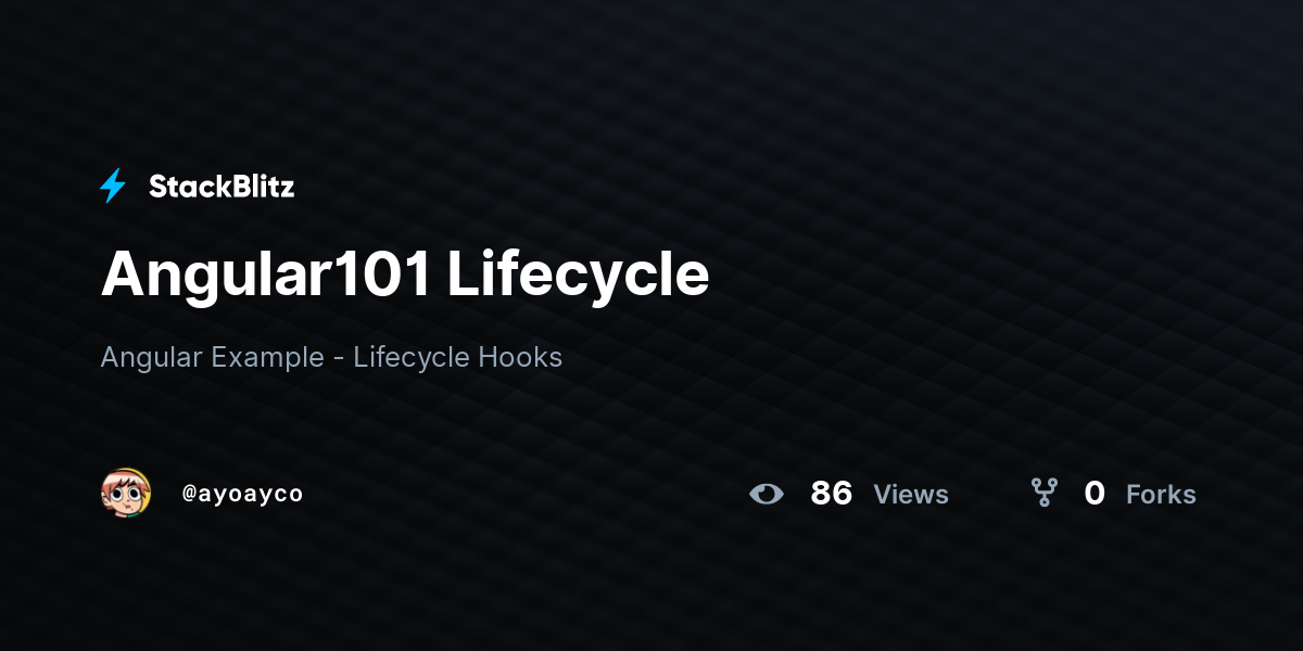 Angular101 Lifecycle - StackBlitz