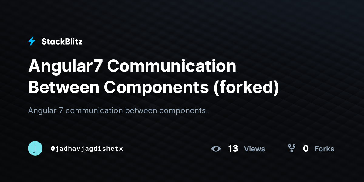 Angular7 Communication Between Components (forked) - StackBlitz