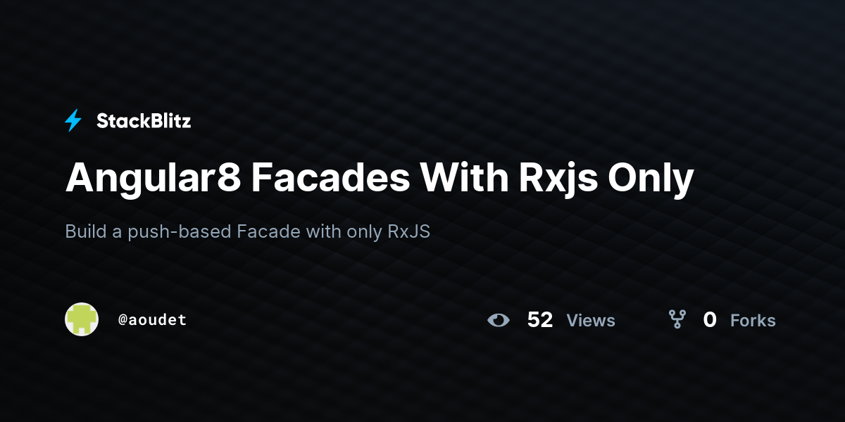 Angular8 Facades With Rxjs Only - StackBlitz