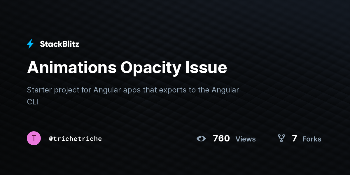 Animations Opacity Issue - StackBlitz