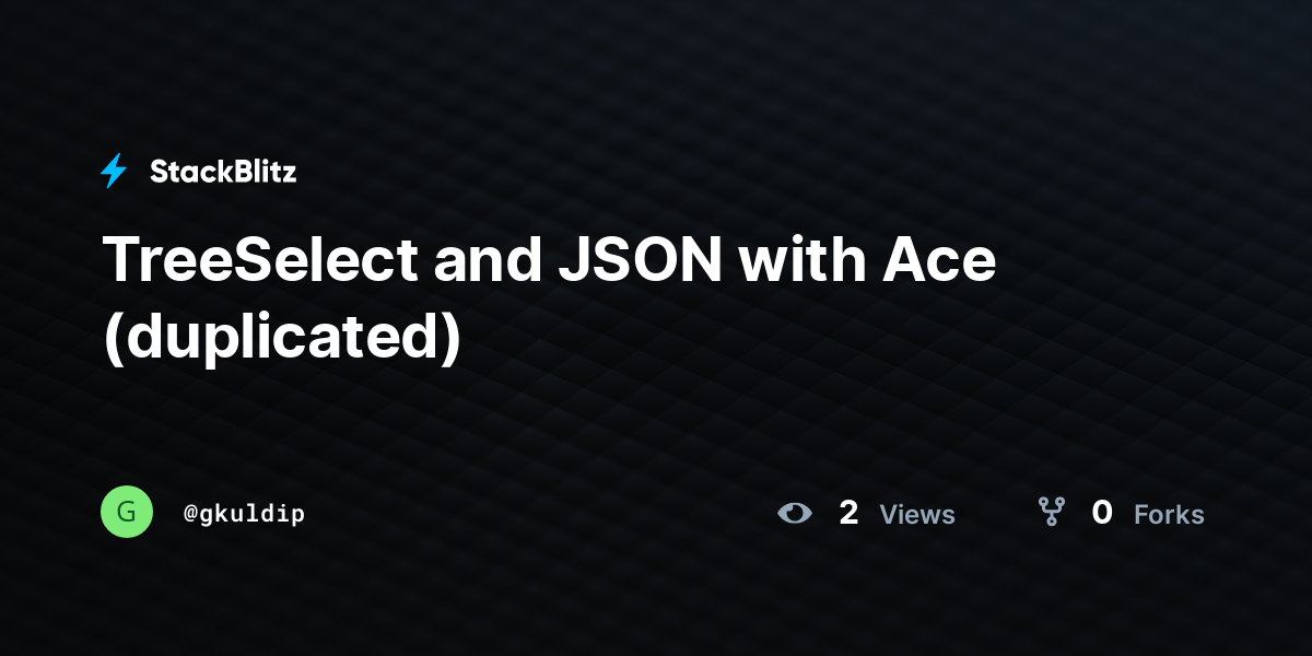 TreeSelect and JSON with Ace (duplicated) - StackBlitz