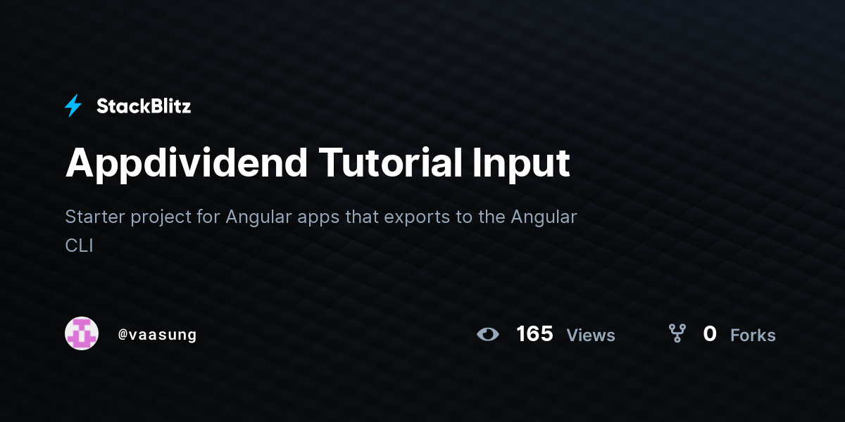 Appdividend Tutorial Input - StackBlitz
