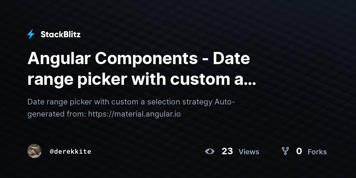 Angular Components - Date range picker with custom a selection strategy ...