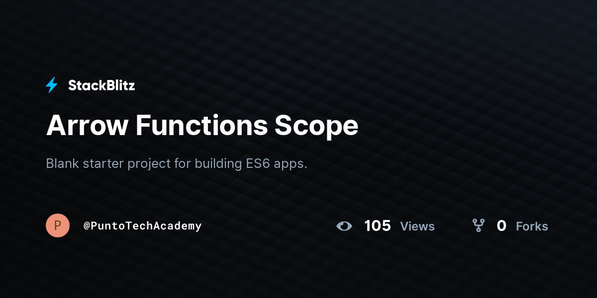 Arrow Functions Scope - StackBlitz