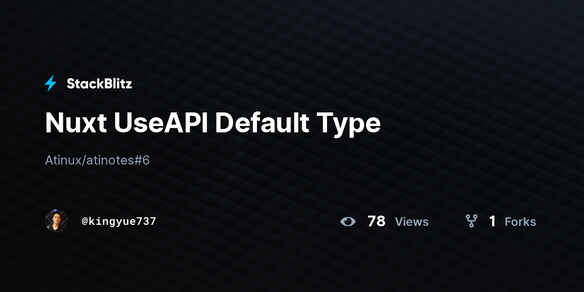 Nuxt UseAPI Default Type - StackBlitz