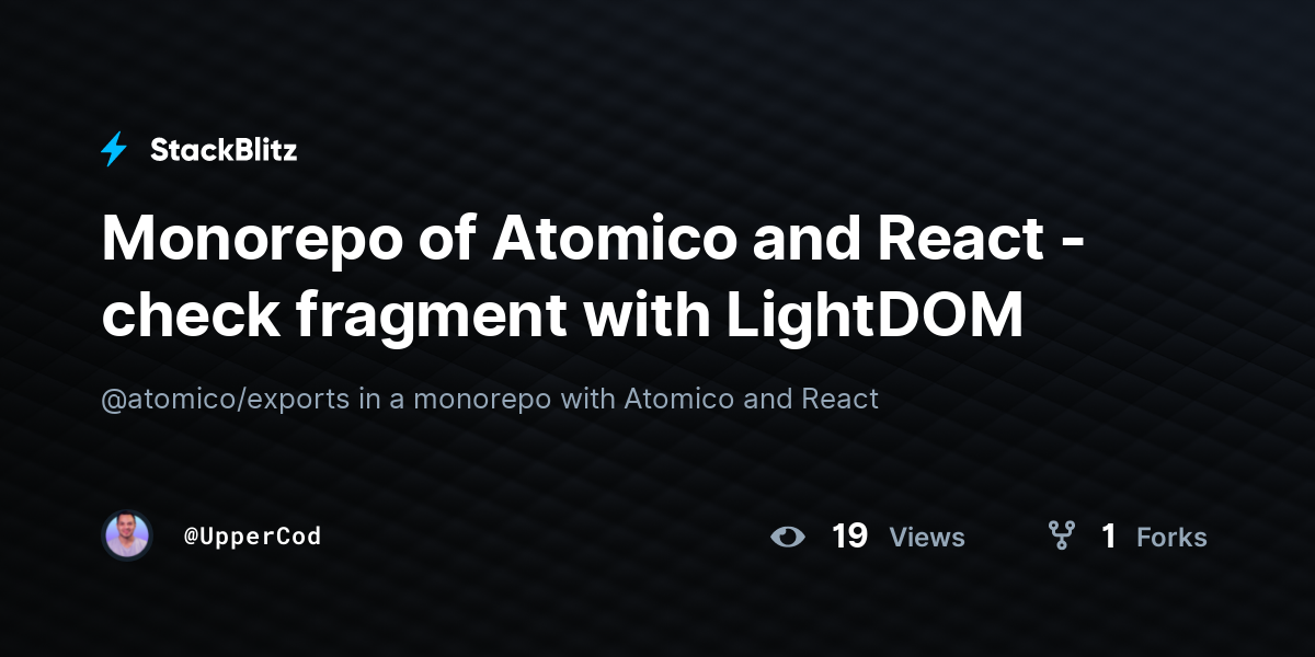 Monorepo of Atomico and React - check fragment with LightDOM - StackBlitz