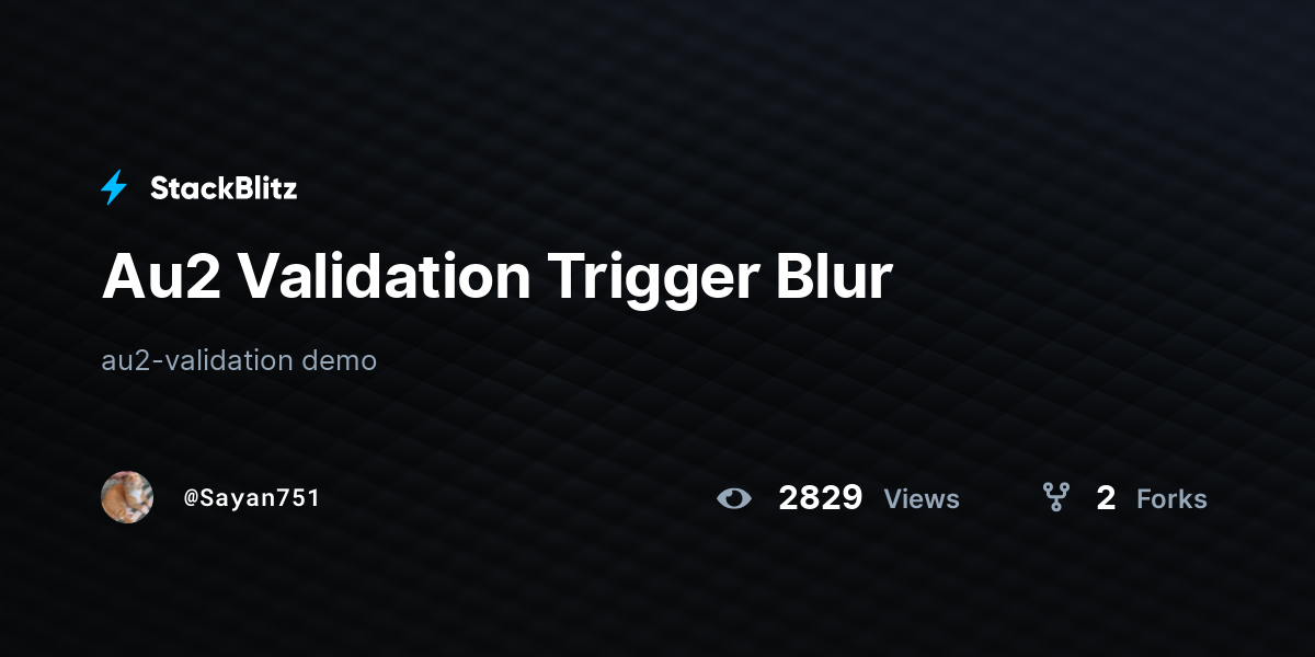Au2 Validation Trigger Blur - StackBlitz