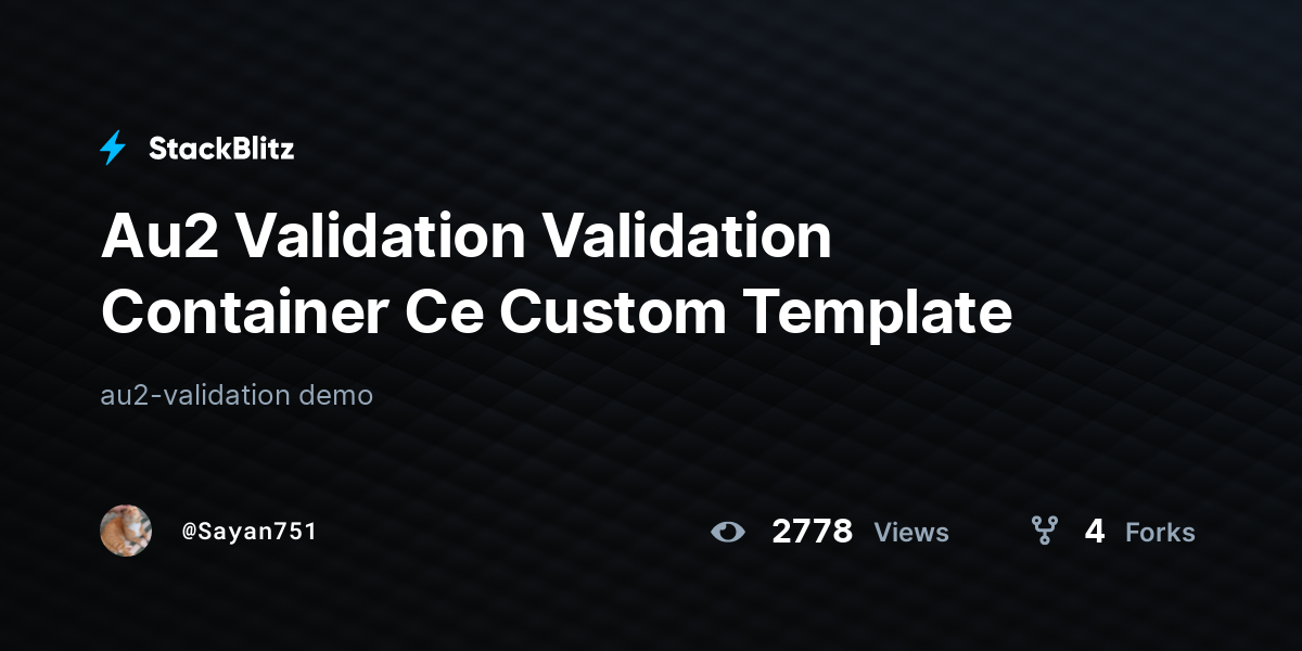 Au2 Validation Validation Container Ce Custom Template - StackBlitz
