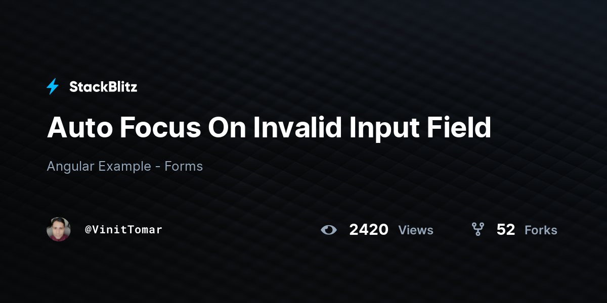 Auto Focus On Invalid Input Field - StackBlitz