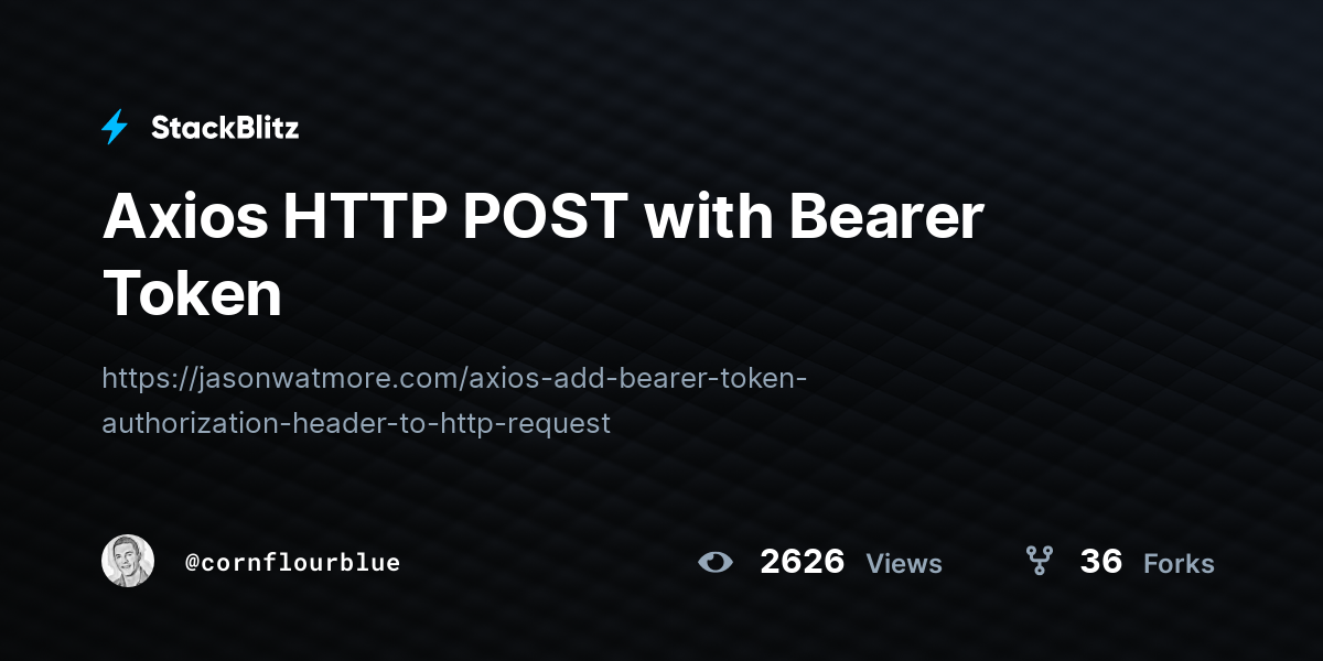 Axios HTTP POST with Bearer Token - StackBlitz