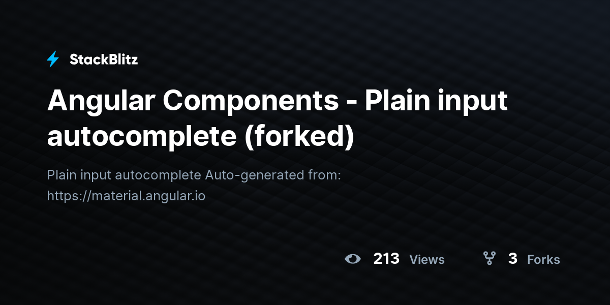 Angular Components - Plain input autocomplete (forked) - StackBlitz