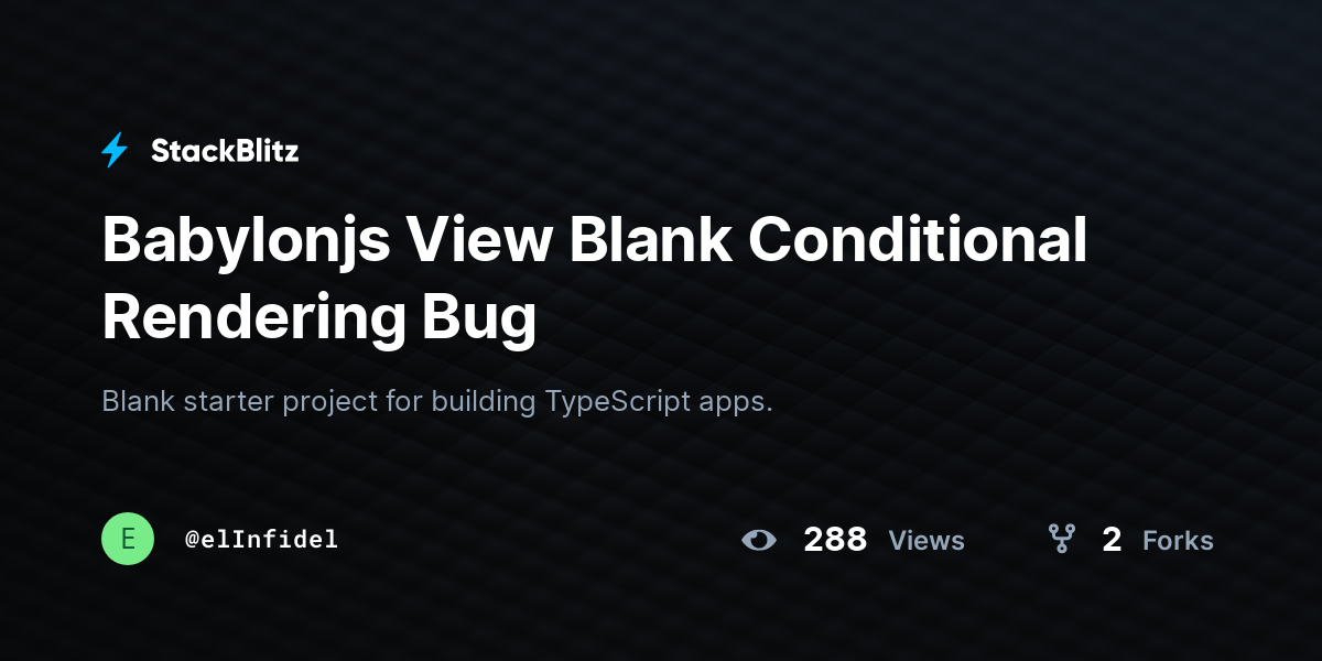 Babylonjs View Blank Conditional Rendering Bug - StackBlitz