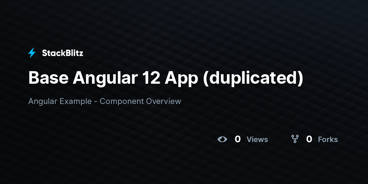 Base Angular 12 App (duplicated) - StackBlitz
