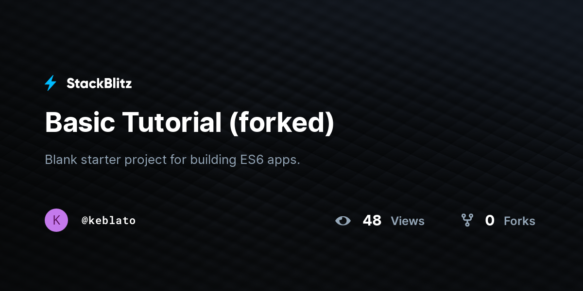 Basic Tutorial (forked) - StackBlitz