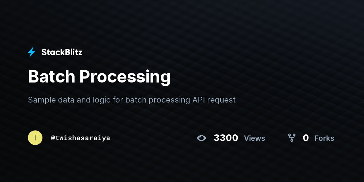 Batch Processing - StackBlitz