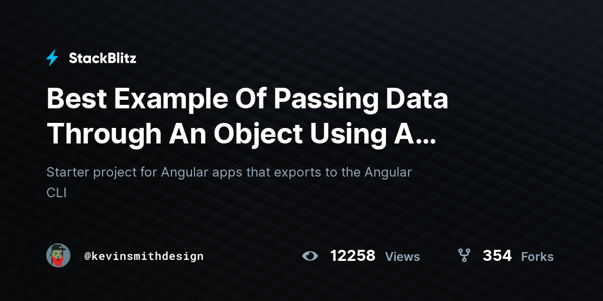 Best Example Of Passing Data Through An Object Using A Service - StackBlitz