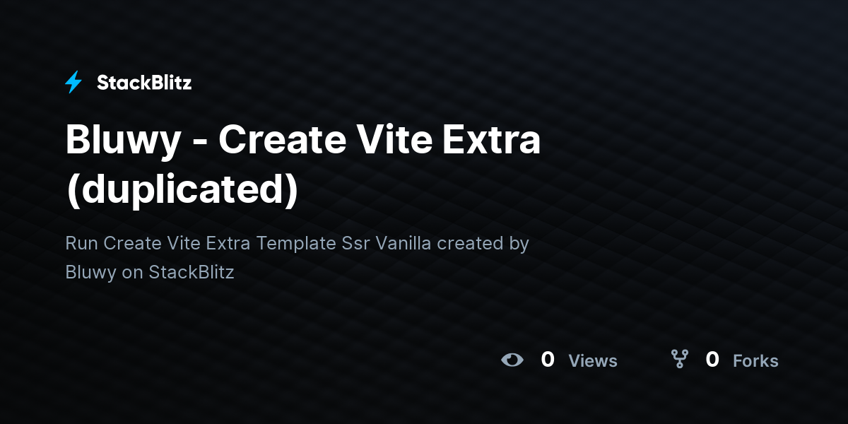 Bluwy - Create Vite Extra (duplicated) - StackBlitz