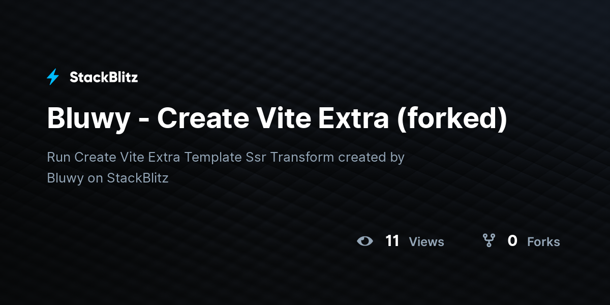 Bluwy - Create Vite Extra (forked) - StackBlitz