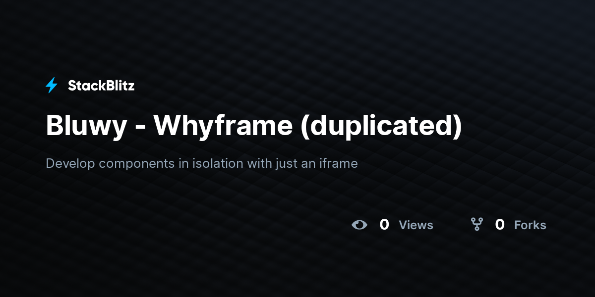 Bluwy - Whyframe (duplicated) - StackBlitz