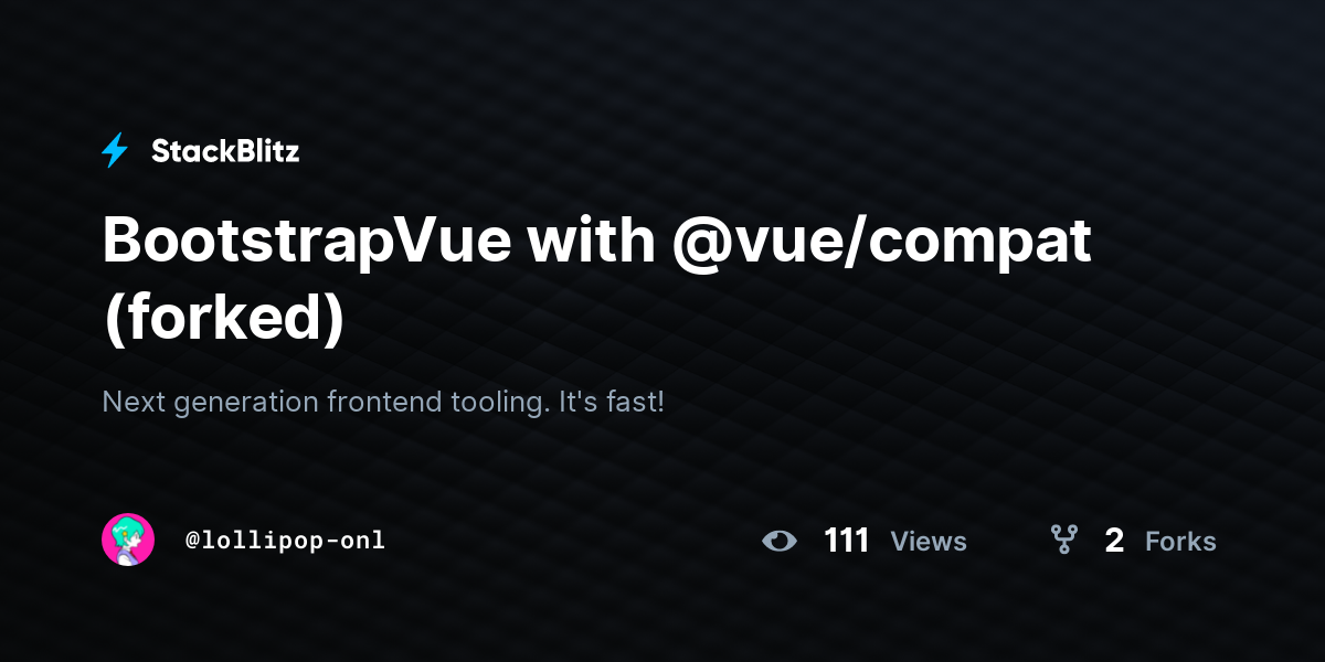 BootstrapVue With vue compat forked StackBlitz