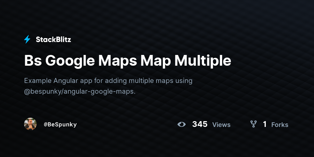 Bs Google Maps Map Multiple - StackBlitz