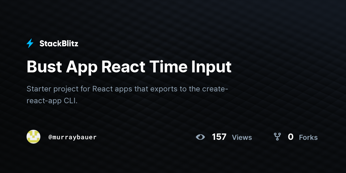 Bust App React Time Input StackBlitz