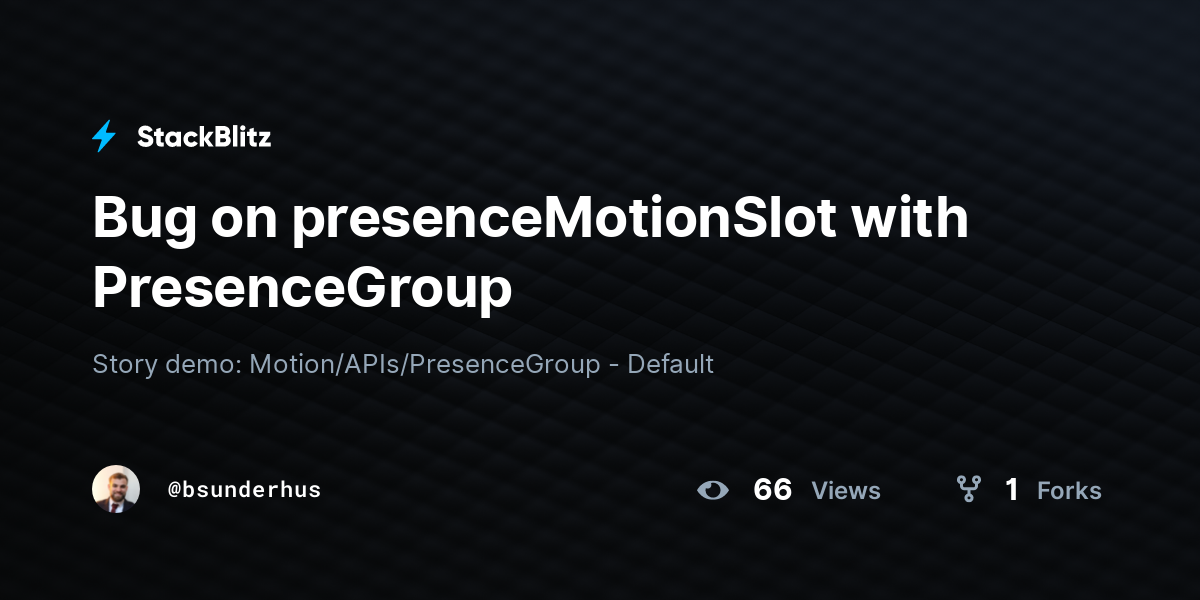 Bug on presenceMotionSlot with PresenceGroup - StackBlitz