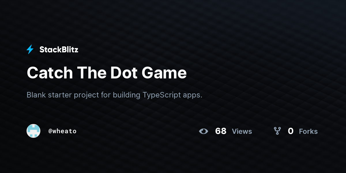 Catch The Dot Game - StackBlitz