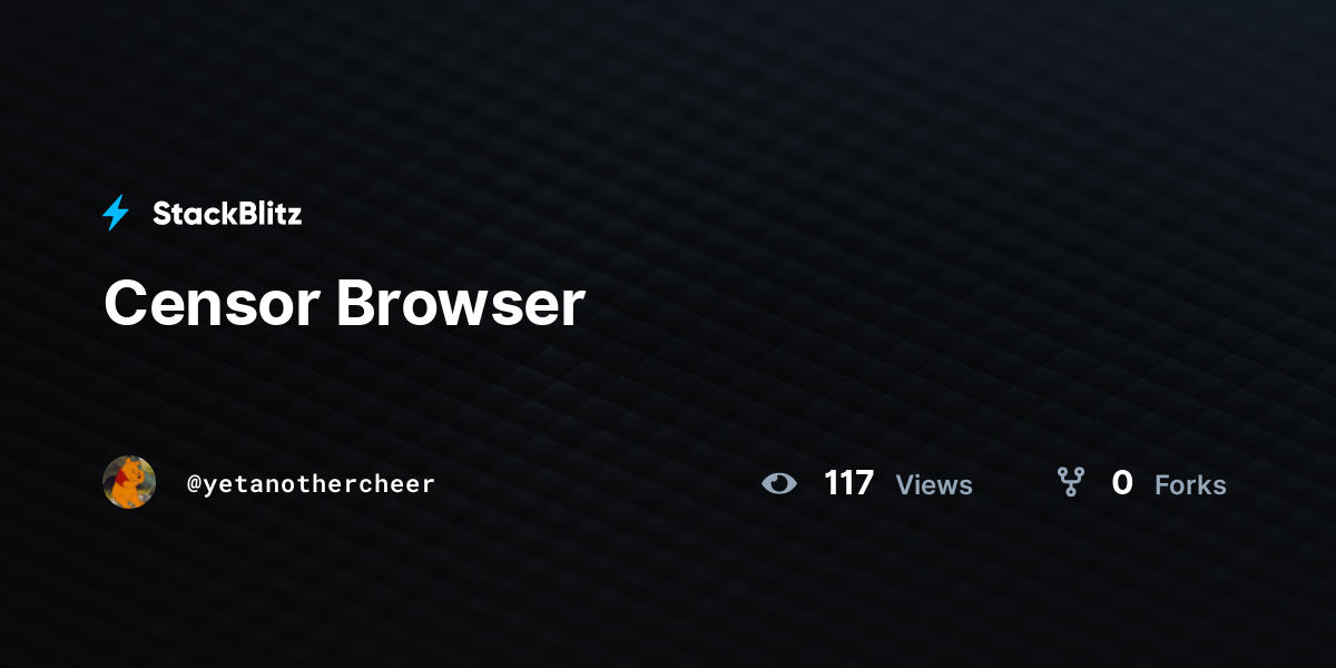 Censor Browser - StackBlitz