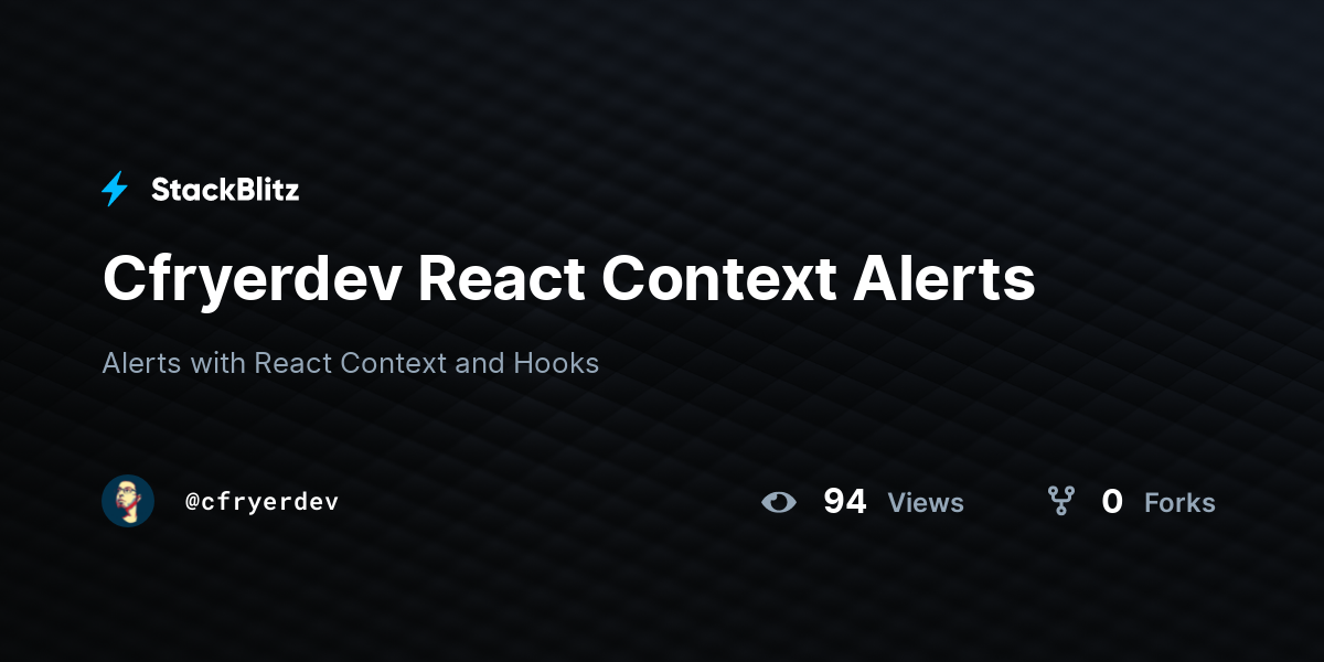 Cfryerdev React Context Alerts - StackBlitz