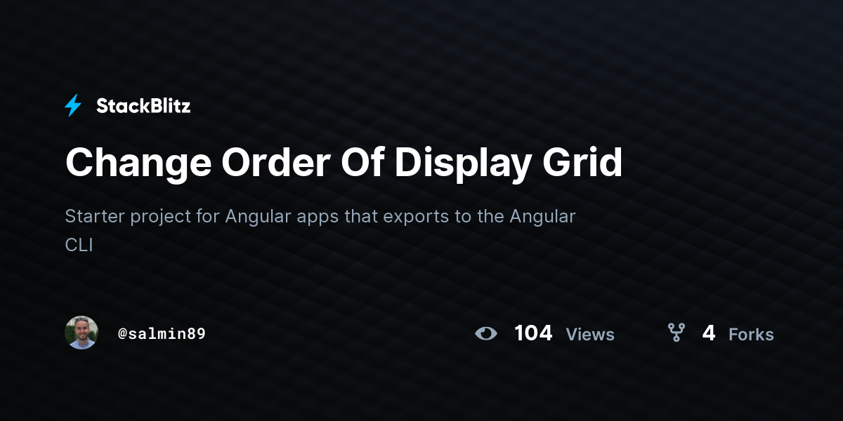Change Order Of Display Grid - StackBlitz