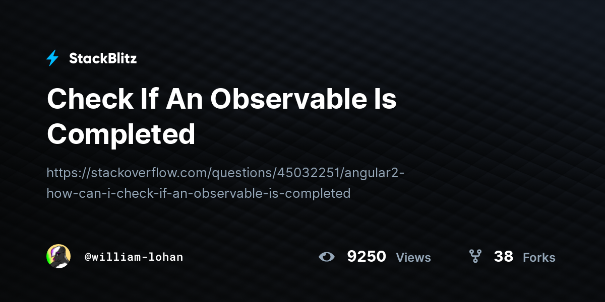 Check If An Observable Is Completed - StackBlitz
