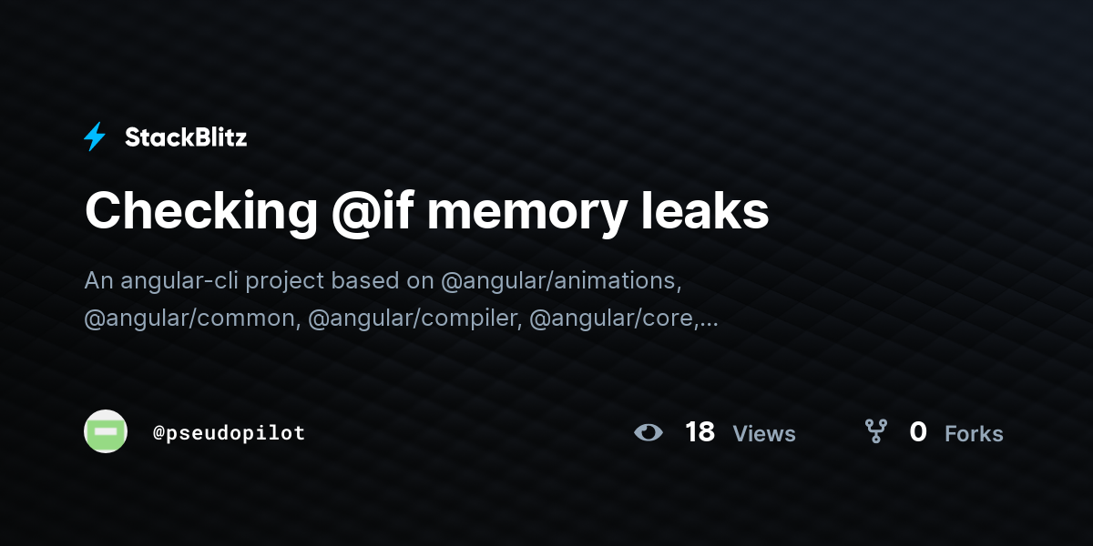 Checking @if memory leaks - StackBlitz