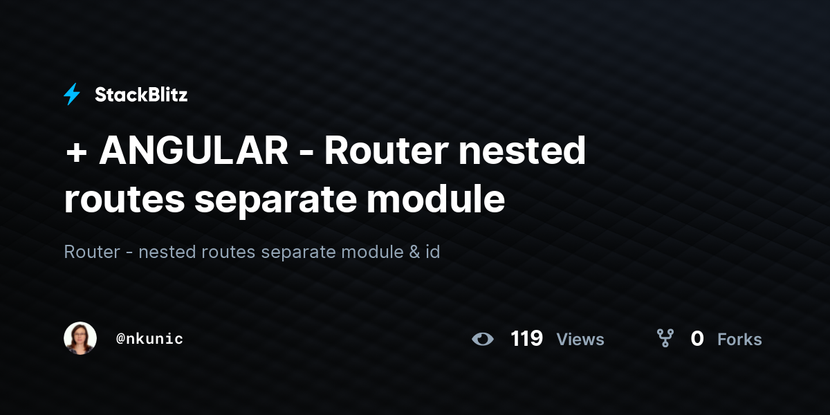 + ANGULAR - Router nested routes separate module - StackBlitz