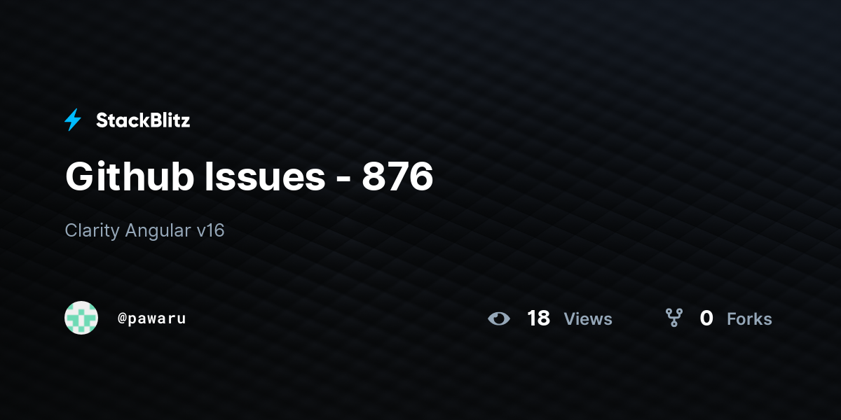 Github Issues - 876 - StackBlitz