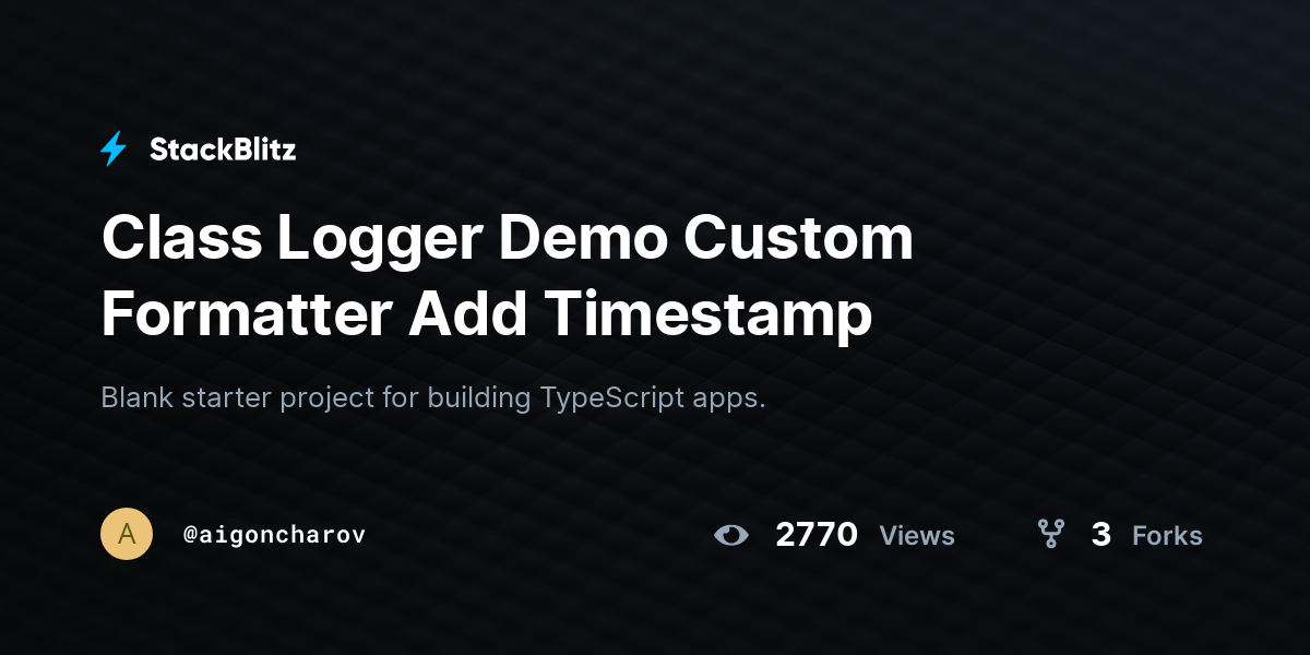Class Logger Demo Custom Formatter Add Timestamp - StackBlitz