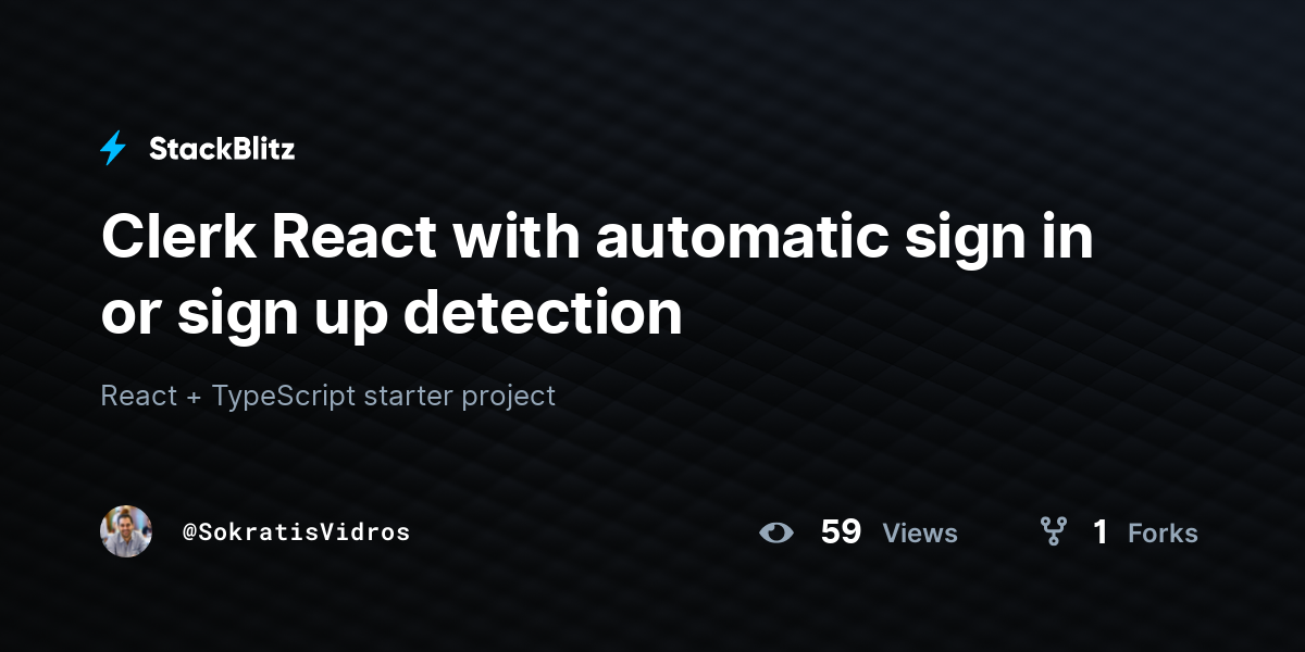 Clerk React with automatic sign in or sign up detection - StackBlitz