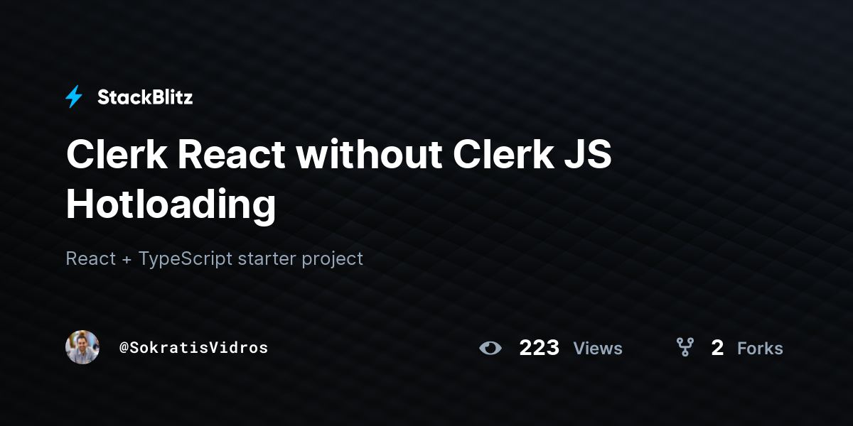 Clerk React without Clerk JS Hotloading - StackBlitz