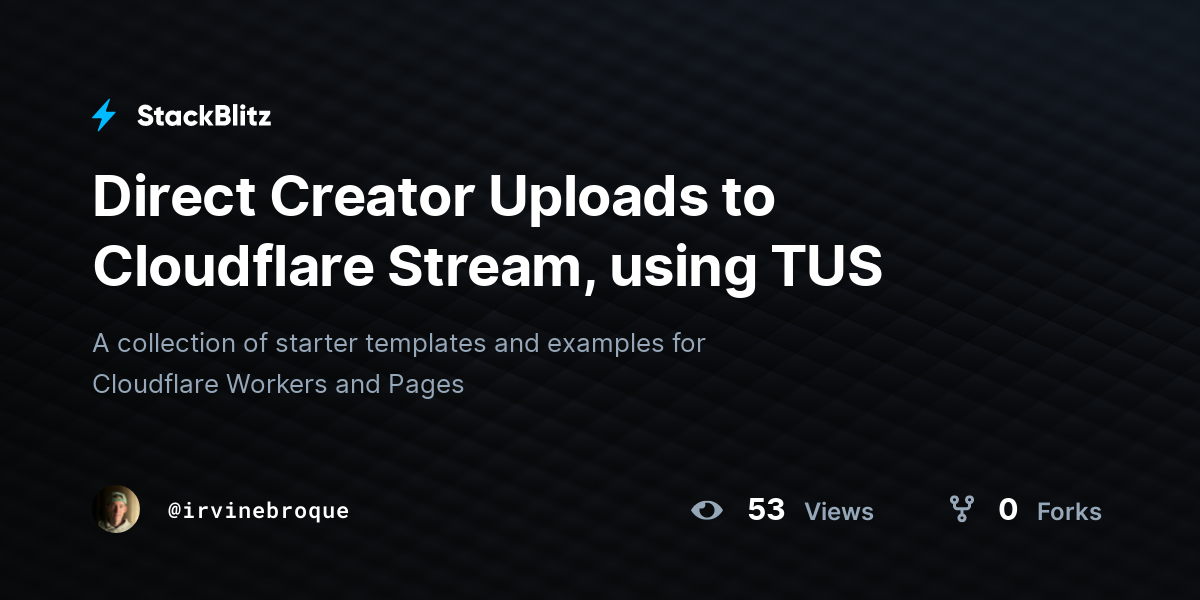 Direct Creator Uploads to Cloudflare Stream, using TUS - StackBlitz